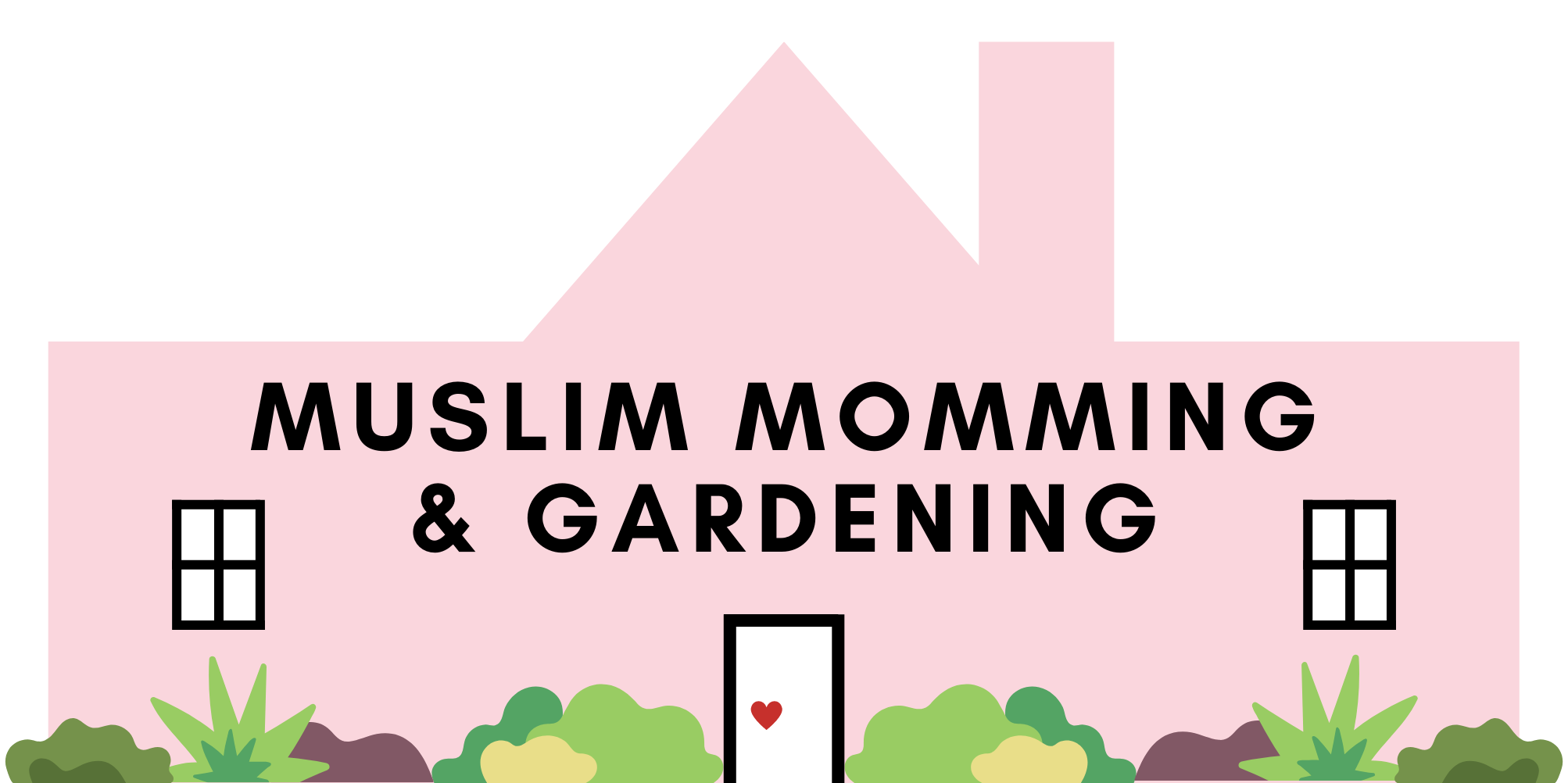 Muslim Momming and Gardening